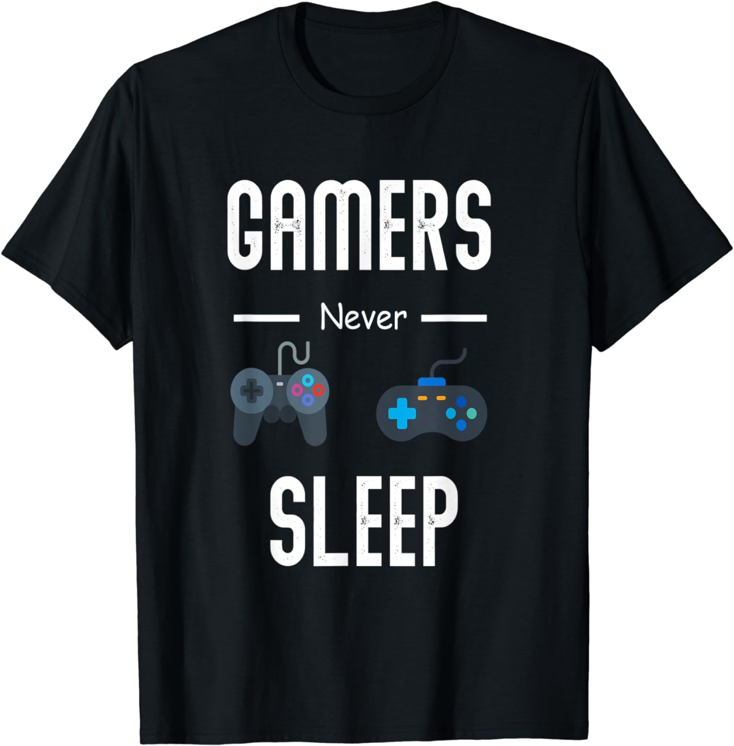 Gamers Never Sleep - Gaming Lovers Gift T-Shirt